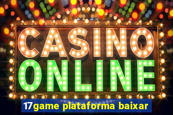 17game plataforma baixar